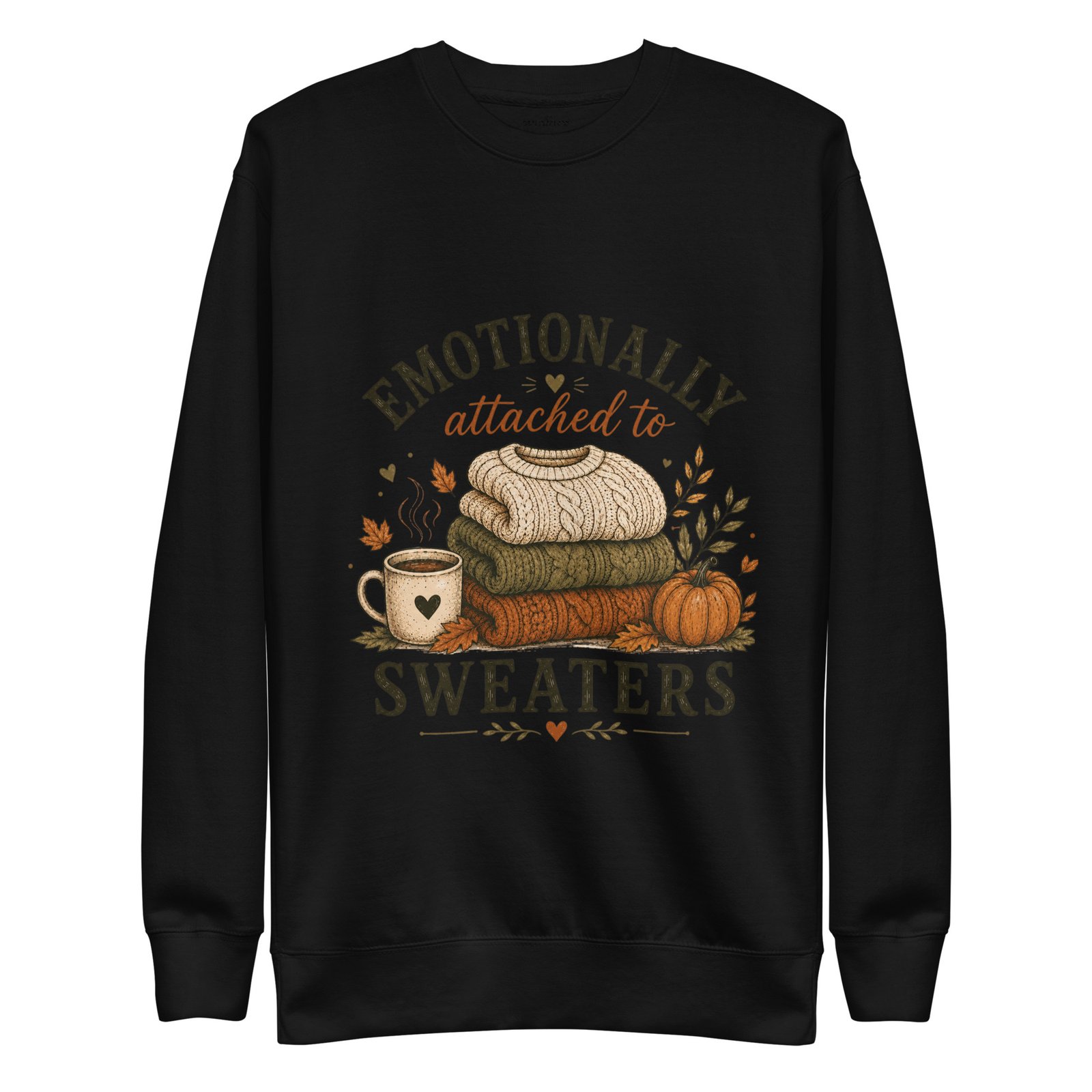 Emotionally attached to sweaters- sweatshirt